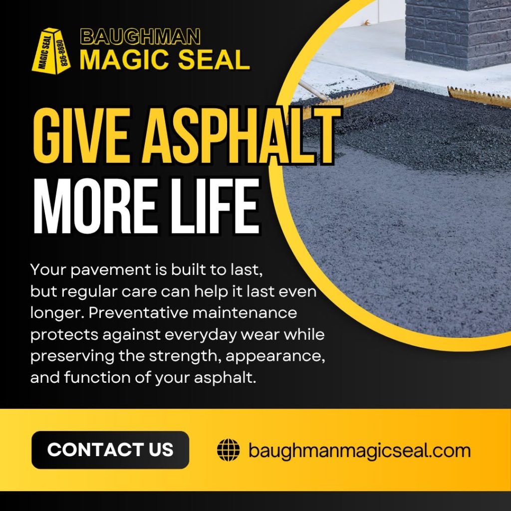 Get more life out of your asphalt!